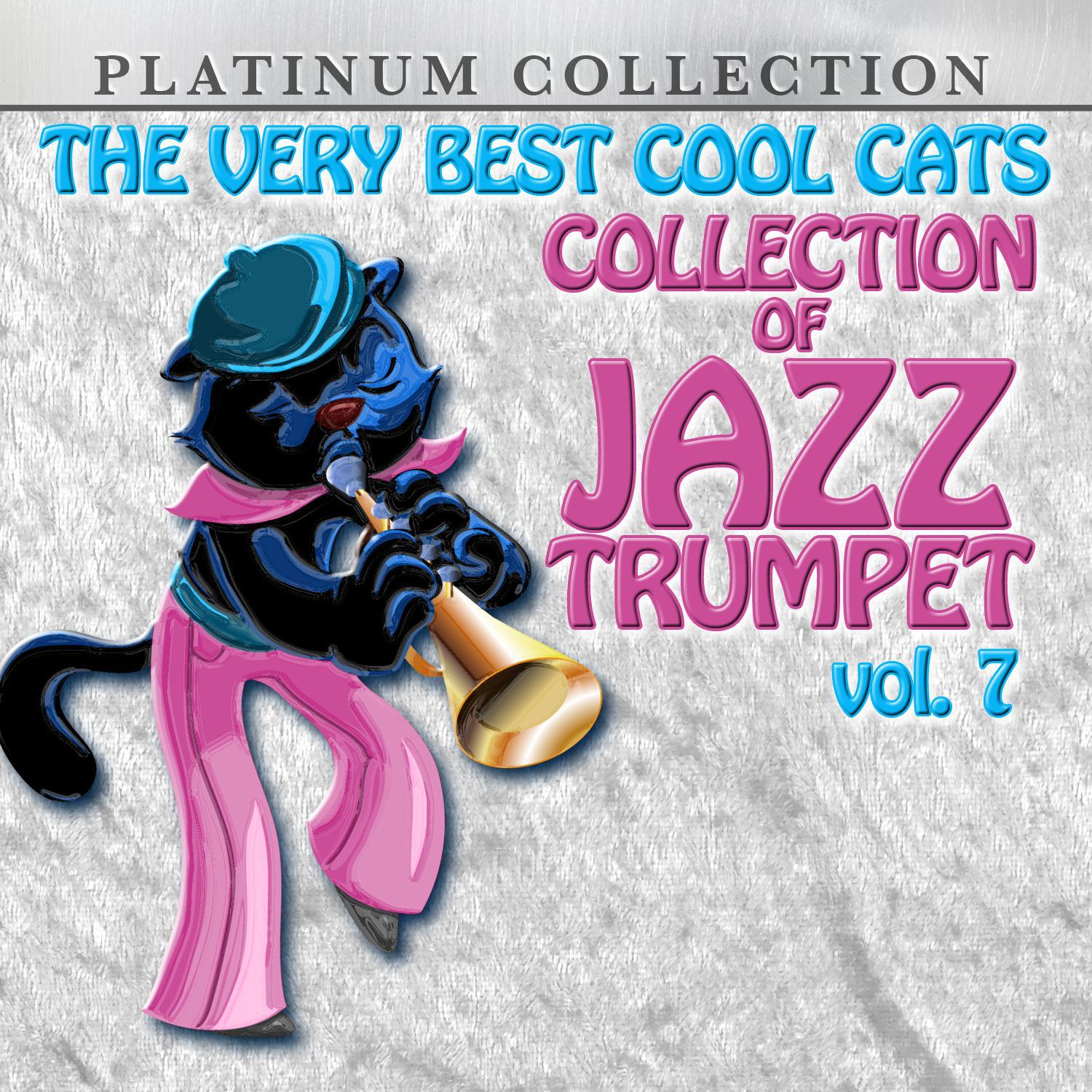 The Very Best Cool Cats Collection of Jazz Trumpet, Vol. 7专辑