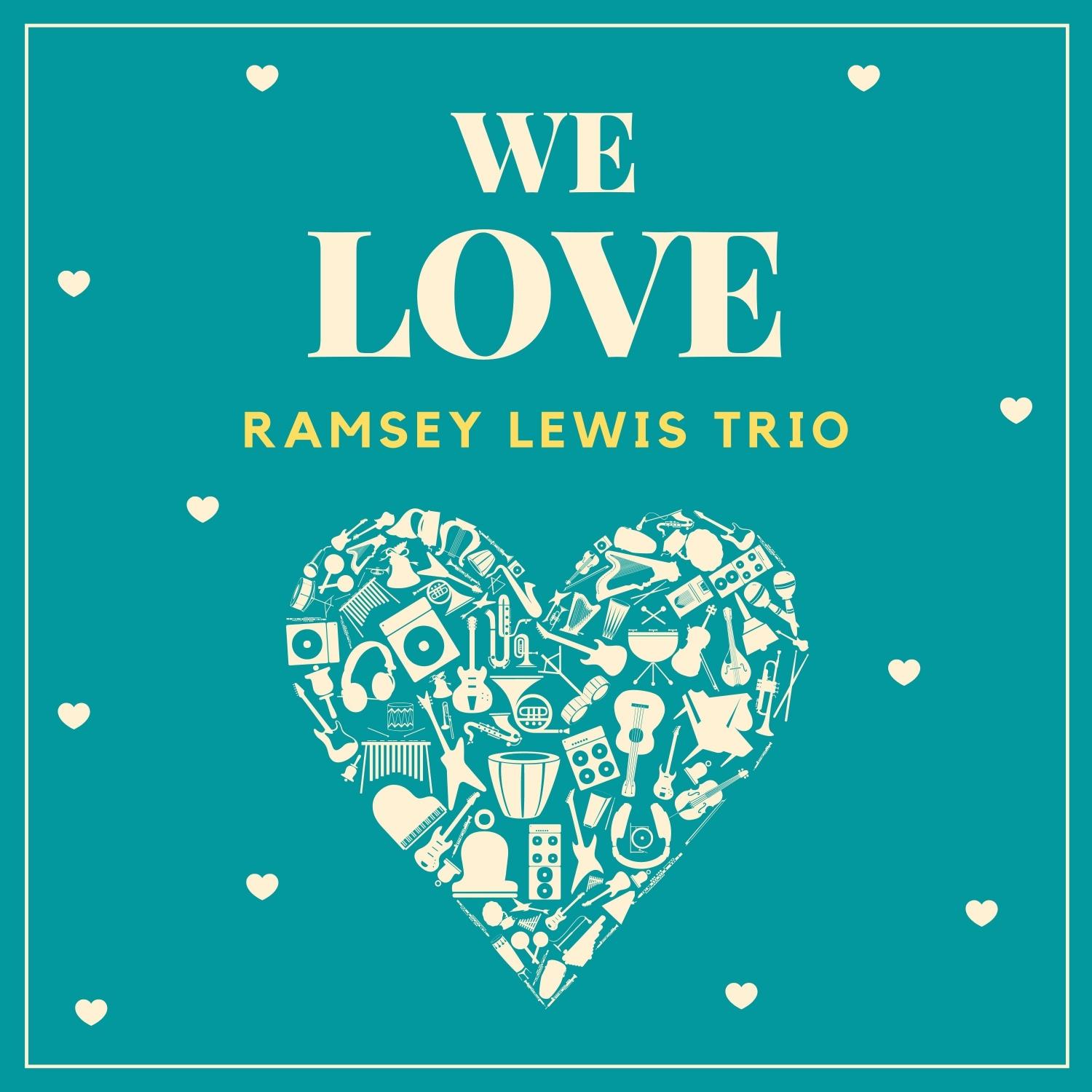 We Love Ramsey Lewis Trio