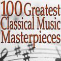 100 Greatest Classical Music Masterpieces (Classical Music Collection)