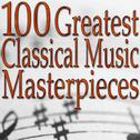 100 Greatest Classical Music Masterpieces (Classical Music Collection)