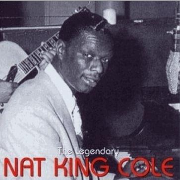 The Legendary Nat 'King' Cole