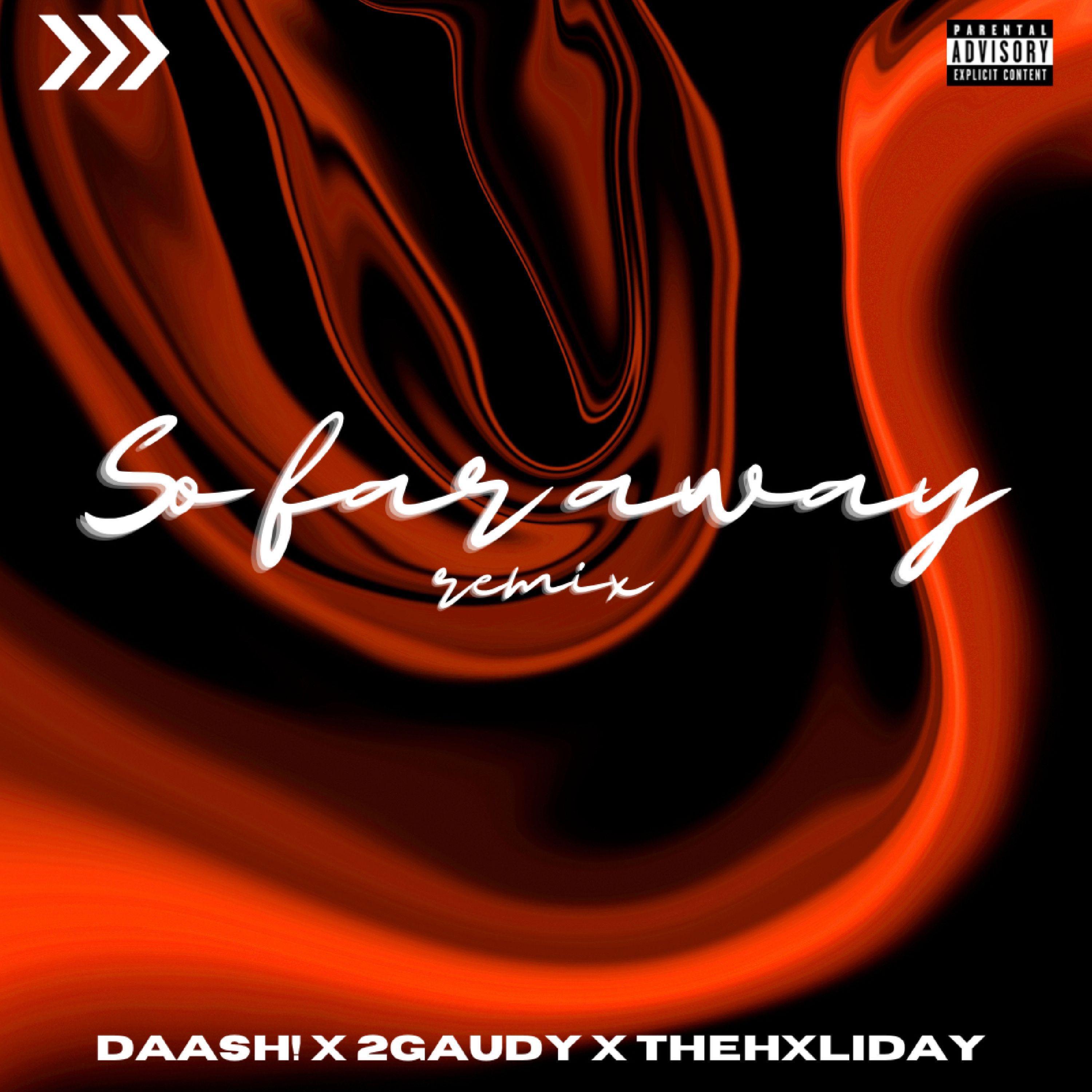 daash! - So Far Away (feat. TheHxliday) (Remix)