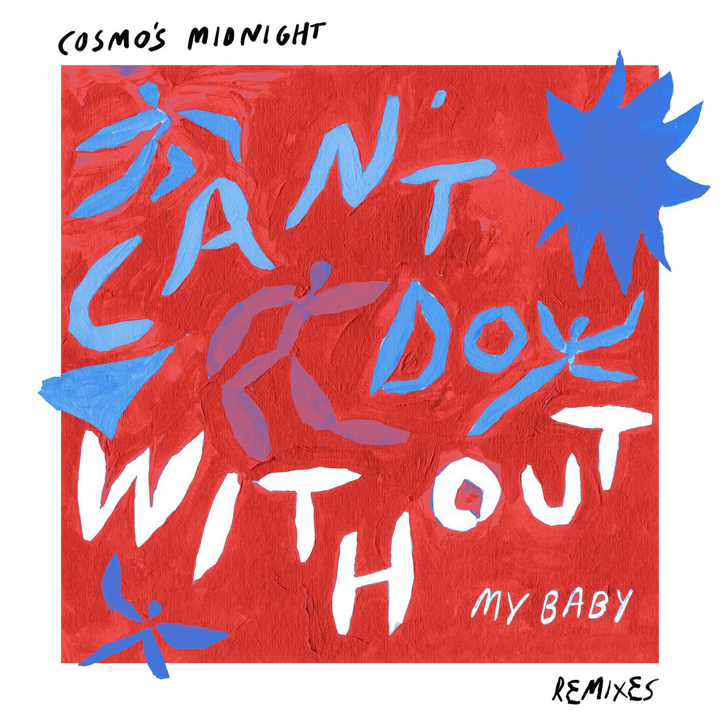 Cosmo's Midnight - Can't Do Without (My Baby) (David Penn Remix)