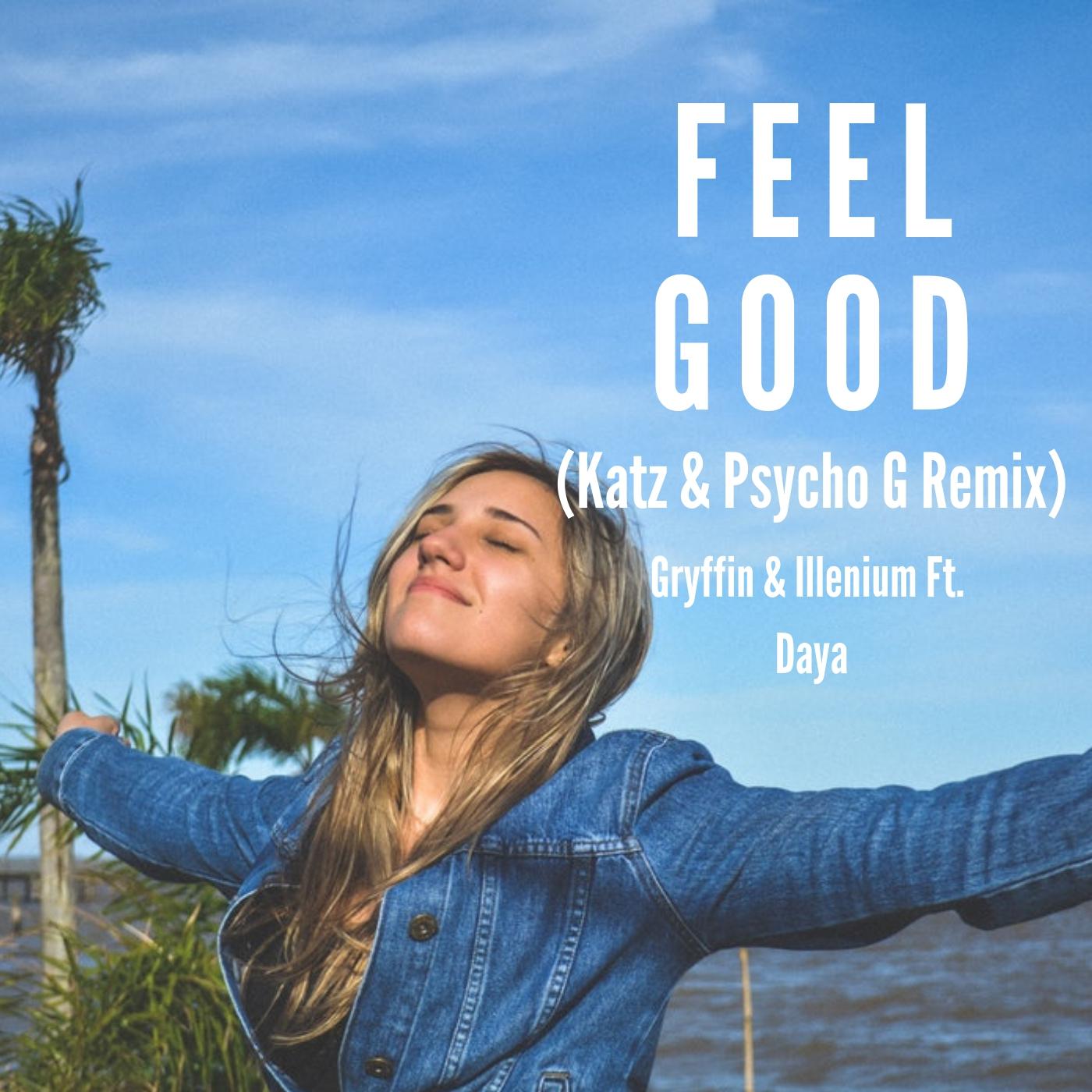 Illenium - Feel Good (Katz & Psycho G Remix)专辑