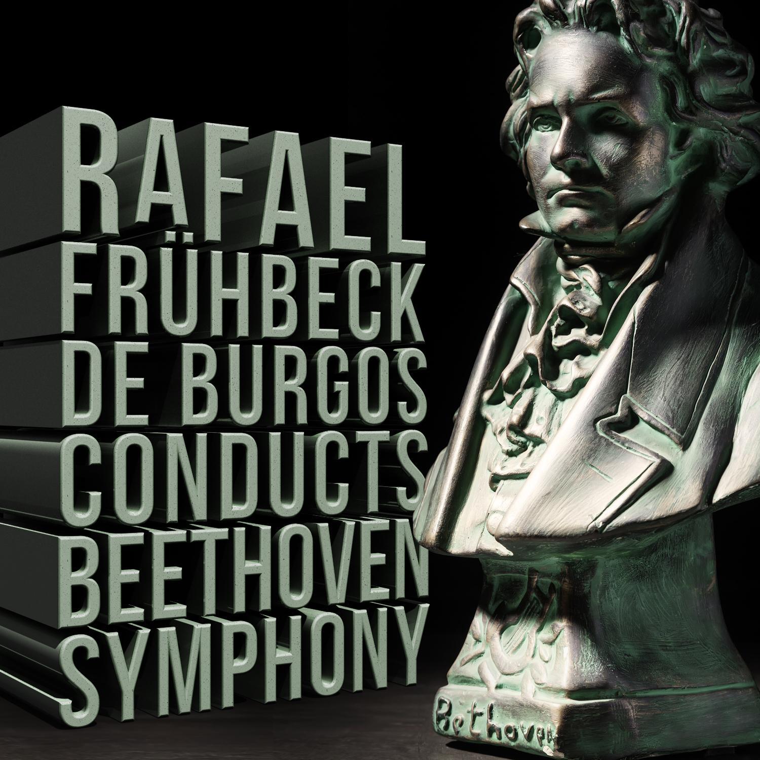 Rafael Frühbeck De Burgos Conducts: Beethoven Symphony专辑