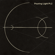 Pouring Light Pt.2 (光 .2)