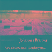 Brahms - Piano Concerto No. 2 - Symphony No. 4