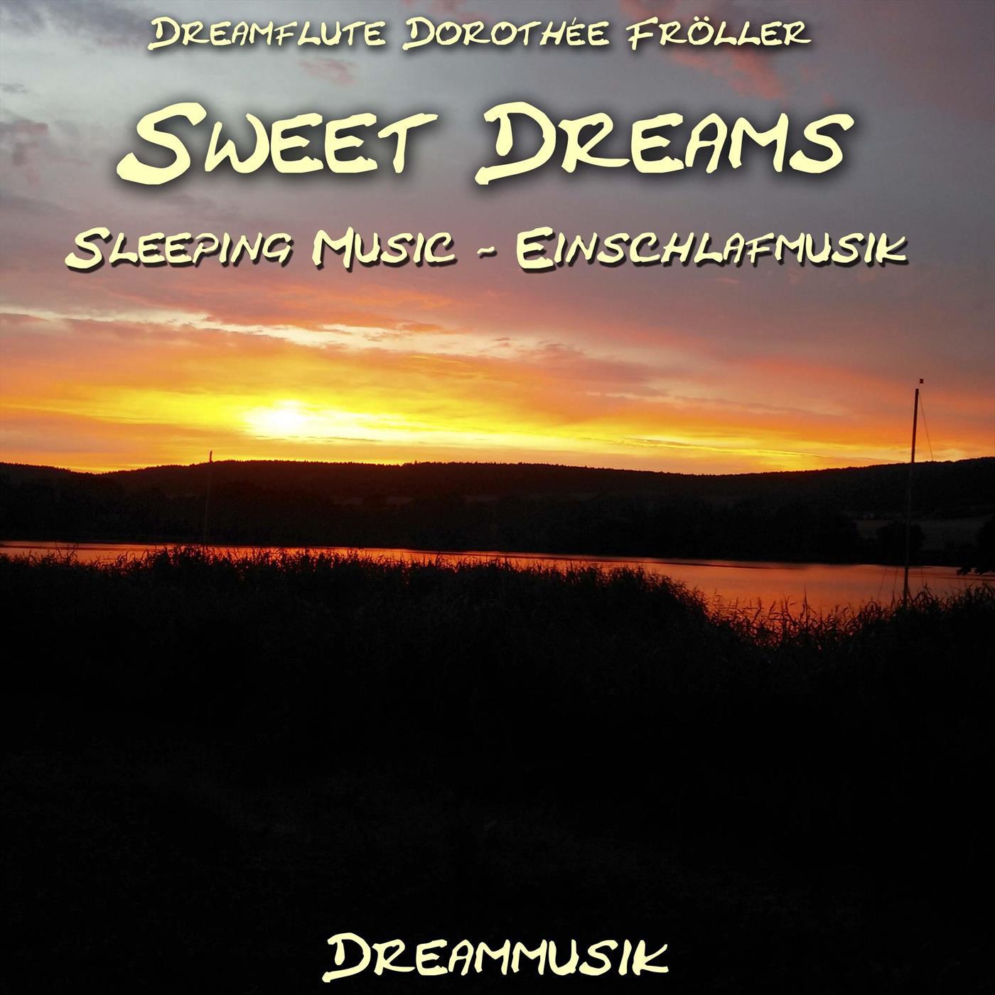 Sweet Dreams - Sleeping Music - Einschlafmusik专辑