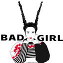 BAD GIRL