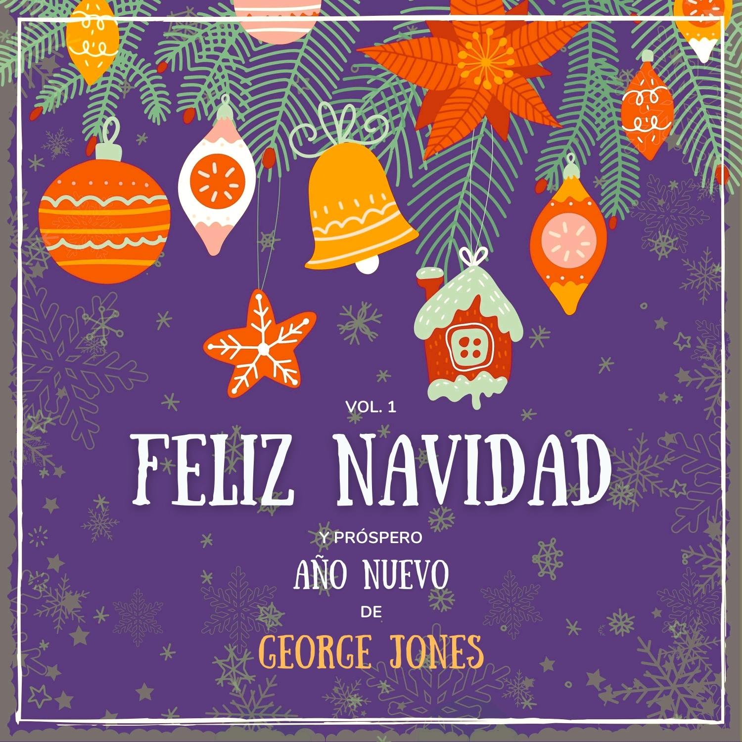 Feliz Navidad Y Próspero Año Nuevo De George Jones, Vol. 1
