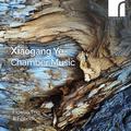 Xiogang Ye: Chamber Music