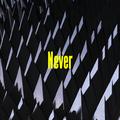 Never