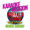 Buffalo Stance (In the Style of Neneh Cherry) [Karaoke Version] - Single
