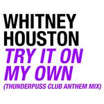 Try It On My Own (Thunderpuss Club Anthem Mix)专辑