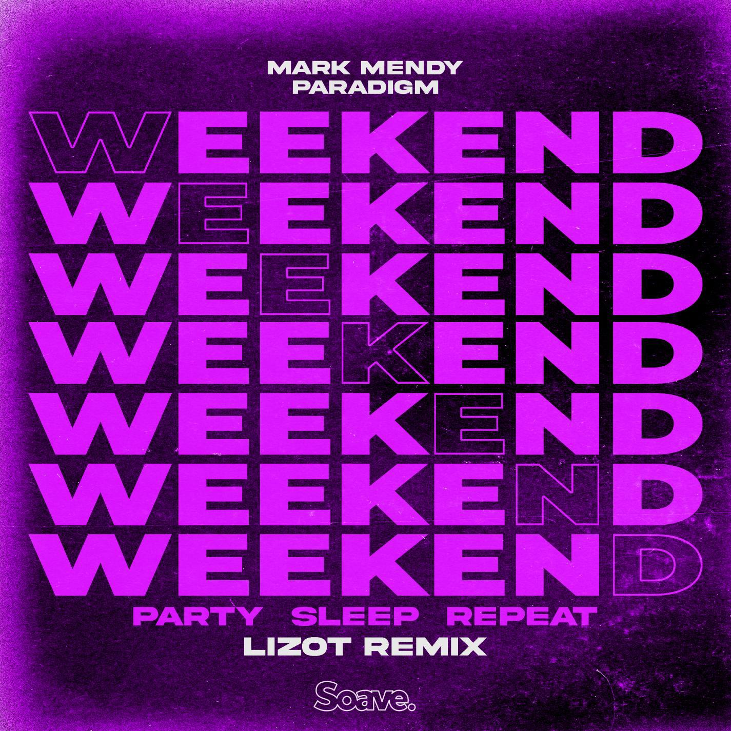 Weekend (Party, Sleep, Repeat) (LIZOT Remix)专辑