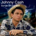 Johnny Cash Songs Of Our Soil专辑