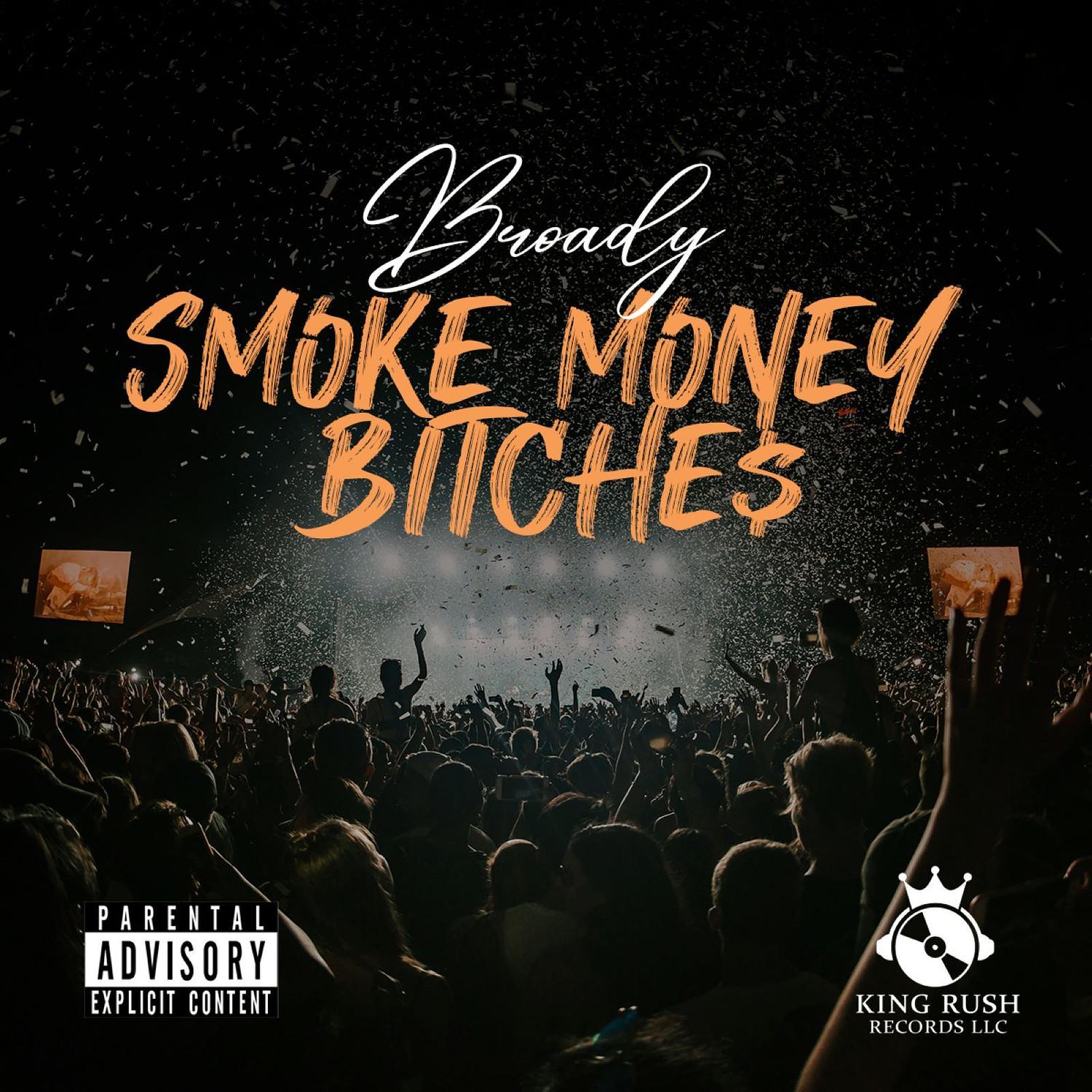 Broady - Smoke Money Bitche$