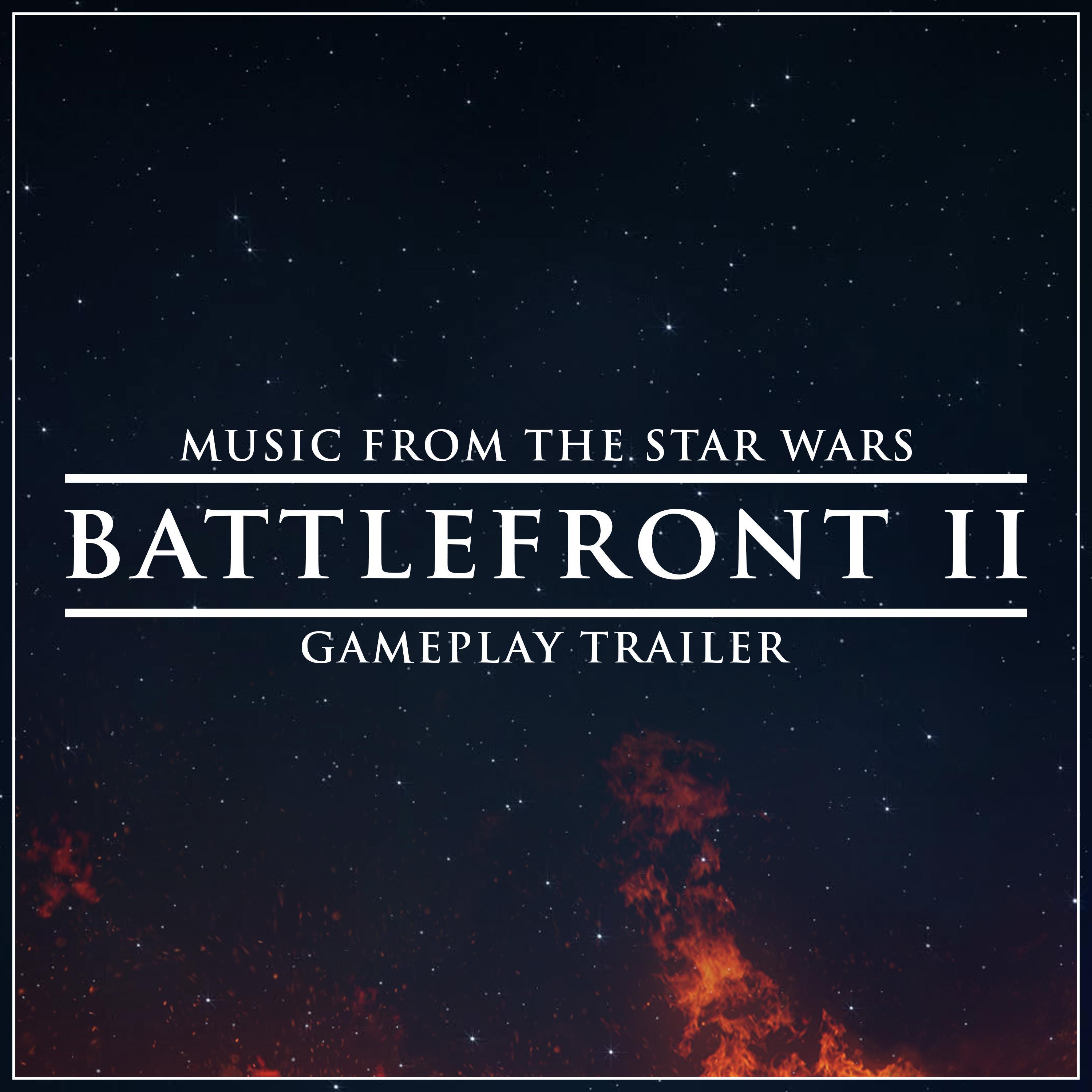 Music from The "Star Wars Battlefront II" Gameplay Trailer专辑