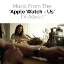 Music from The "Apple Watch - Us" T.V. Advert专辑