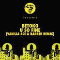 U So Fine (Vanilla Ace & Barber Remix)专辑