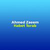 Ahmed Zaeem - Habet Torab