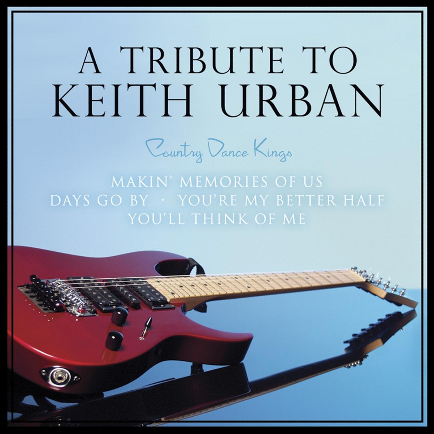 歌手:the country dance kings 所屬專輯:tribute to keith urban