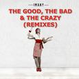 The Good, the Bad & the Crazy (Remixes)