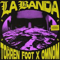 Torren Foot, F.Physical, Omnom - La Banda (Extended Mix) (Clean) 130