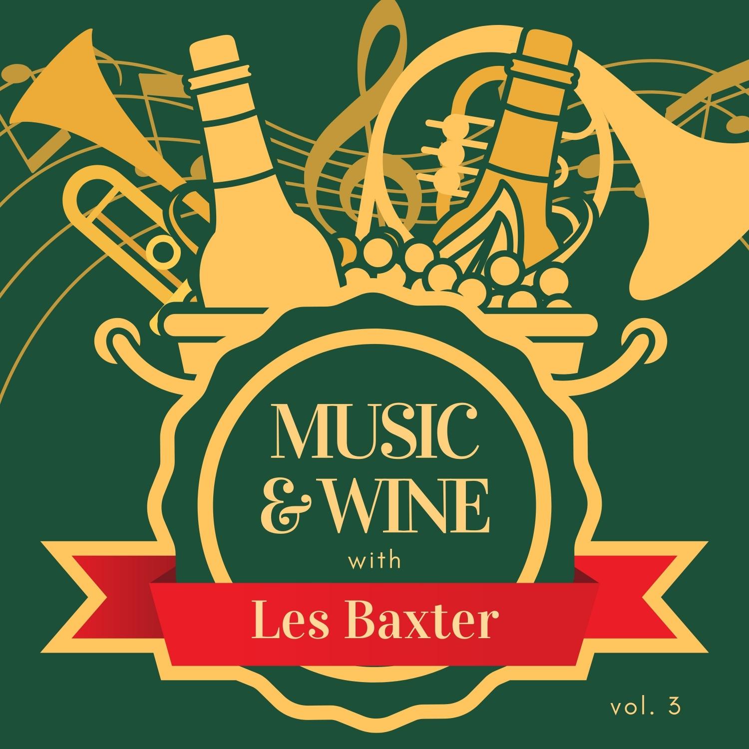 Music & Wine with Les Baxter, Vol. 3