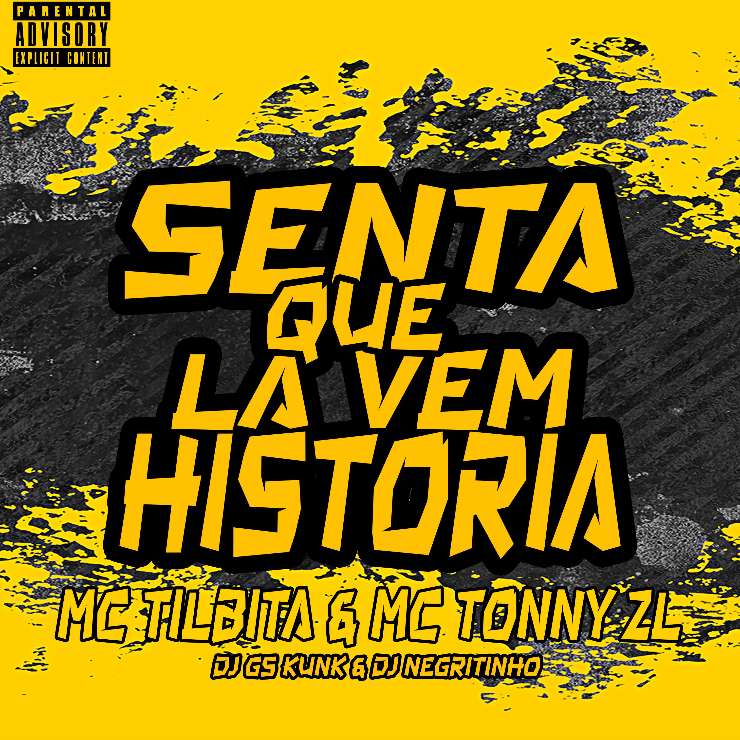 MC Tilbita - Senta Que Lá Vem Historia