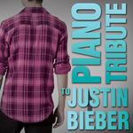 Piano Tribute to Justin Bieber专辑