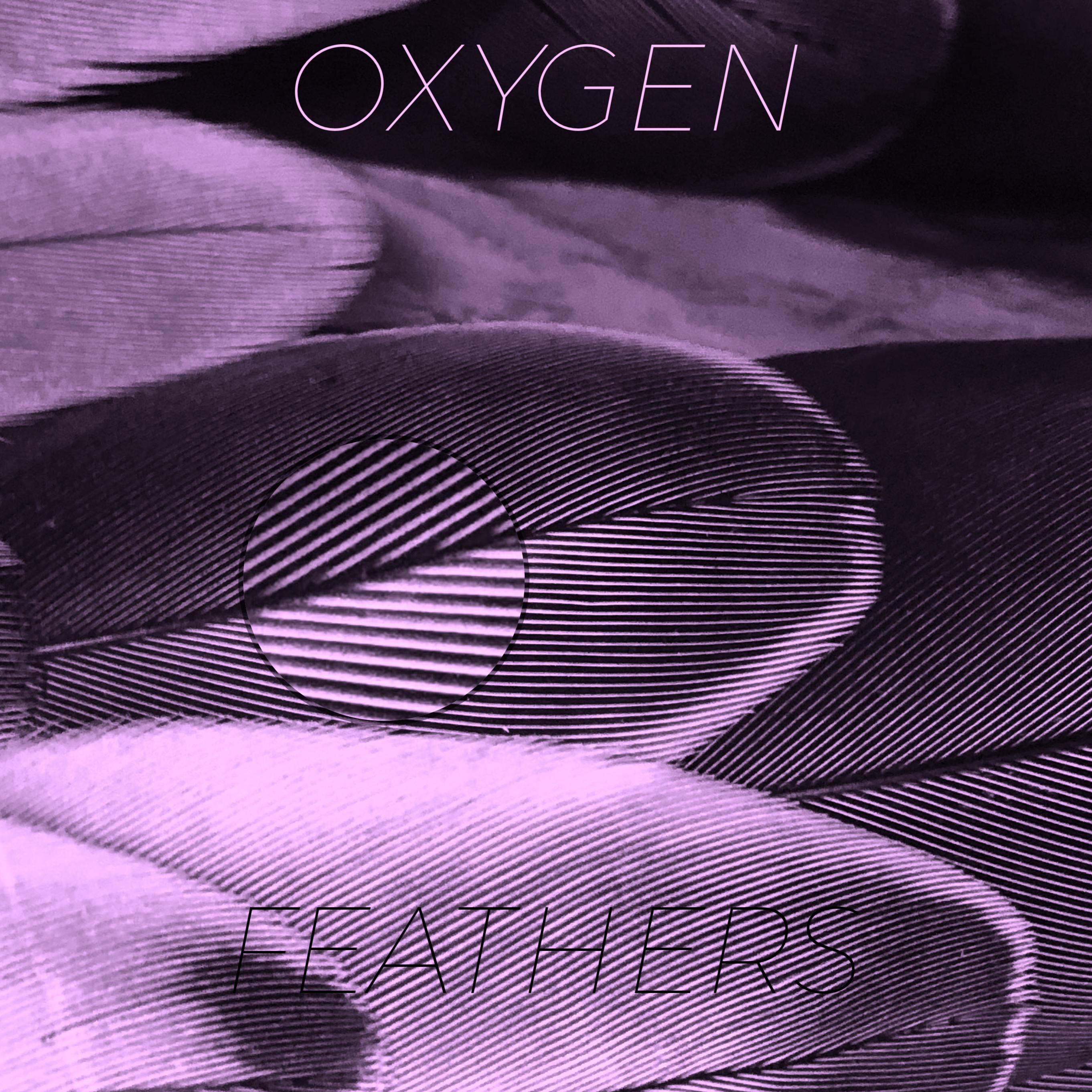 Oxygen - Feathers