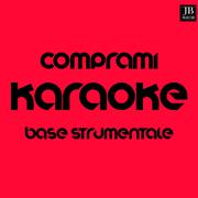 Comprami (Karaoke version Originally Performed By viola valentino)