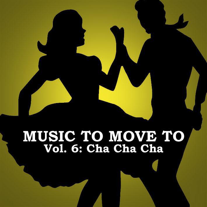 Music to Move to, Vol. 6: Cha Cha Cha专辑