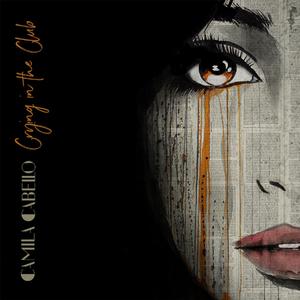 【Camila Cabello】Crying in the Club (Karaoke ver) （升4半音）