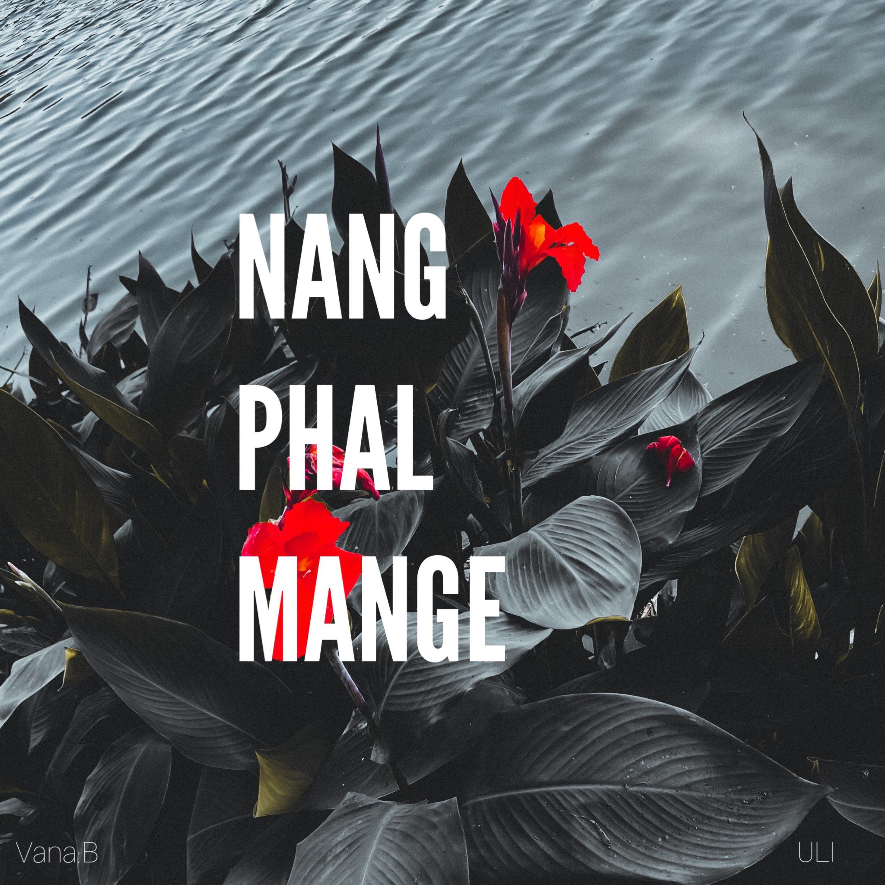 Nang Phal Mange (feat. ULI)