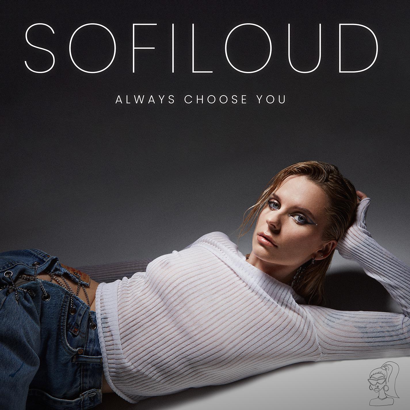 Sofiloud - Always Choose You