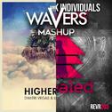 Feel Your Love On A Higher Place (Wavers Mashup)专辑
