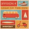 Division 4 - Soak Up the Sun (Daddies Home! Mayhem Dub)