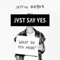 What Do You Mean (JVST SAY YES Bootleg)