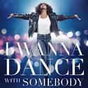 I Wanna Dance With Somebody (The Movie: Whitney New, Classic and Reimagined)专辑