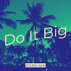 Young Sam - Do It Big