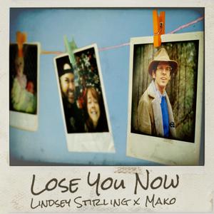 Lose You Now - Lindsey Stirling & Mako (BB Instrumental) 无和声伴奏