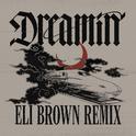 Dreamin (Eli Brown Remix)专辑