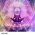 Crystal New Age: Nature's Rebirth