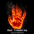 Don't touch me（MoneyX3：1）