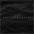 VESTAL REMAINS