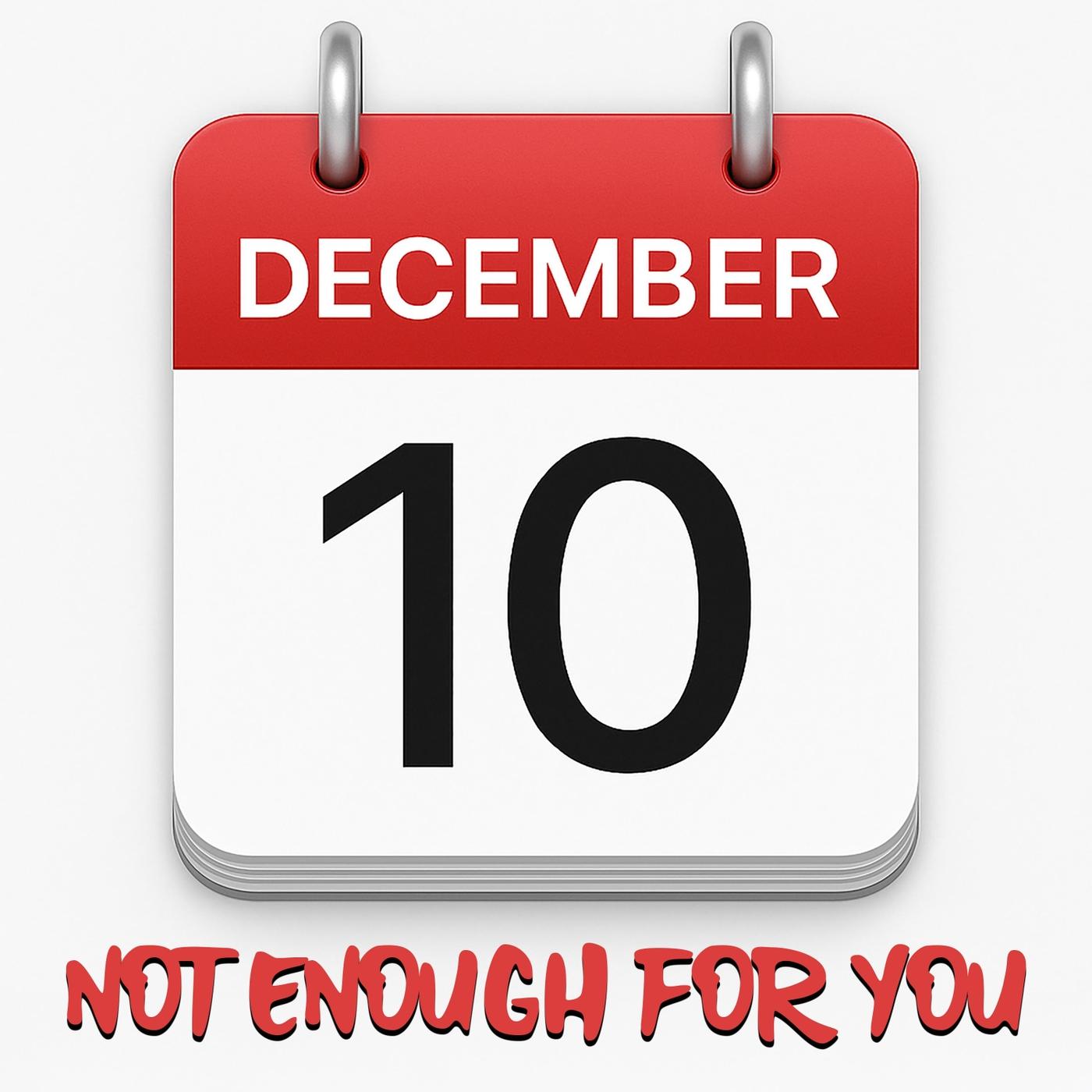 Not Enough for You