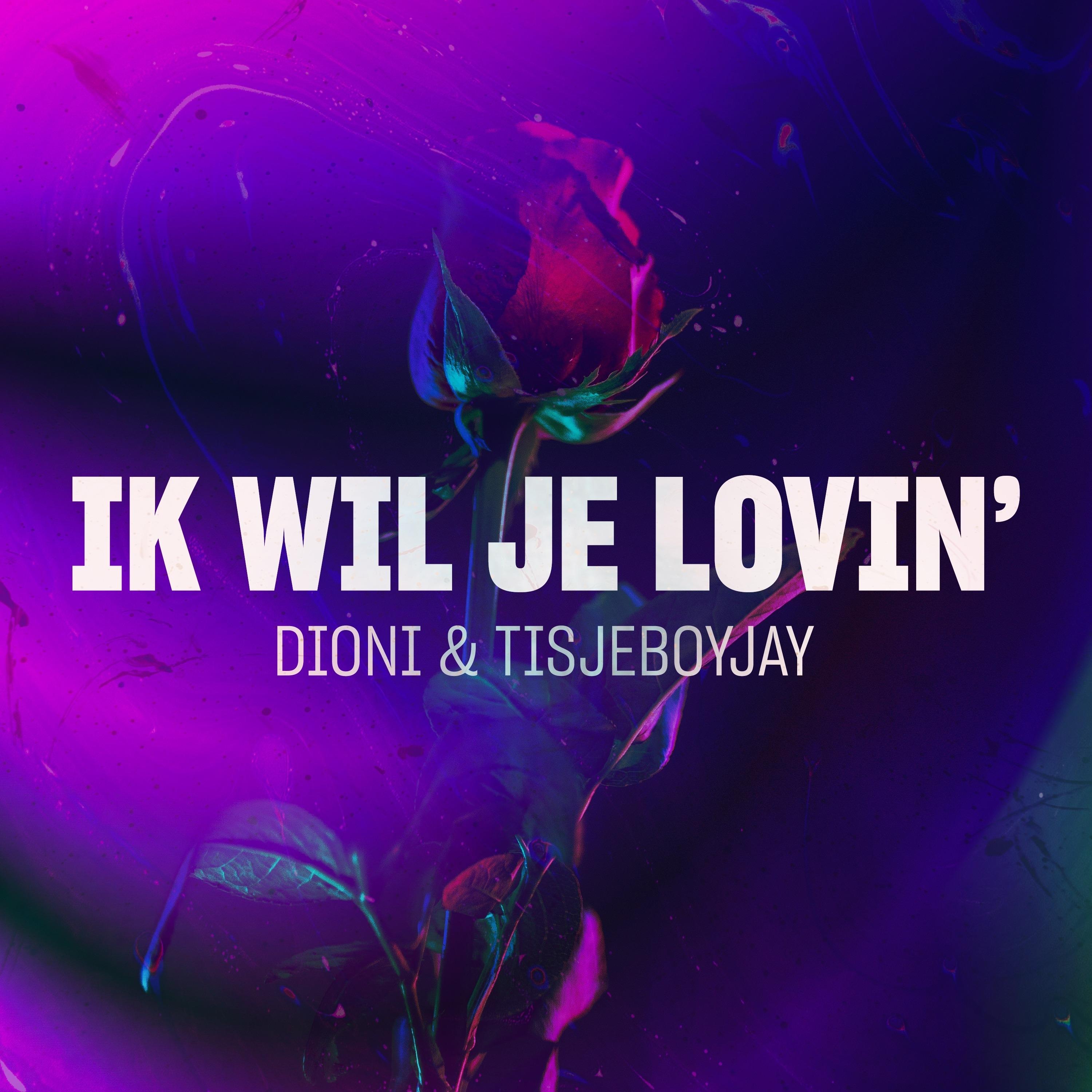 Ik Wil Je Lovin'