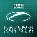 A State Of Trance Radio Top 20 - June 2014 (Including Classic Bonus Track)专辑